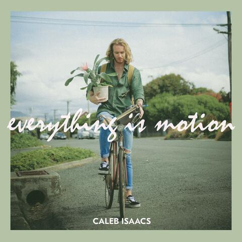 Everything is Motion