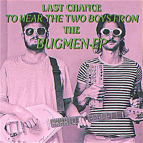 (Last Chance To Hear The Two Boys From) The Bugmen EP