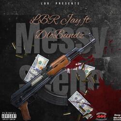 Messy Scene (feat. DloBandz)