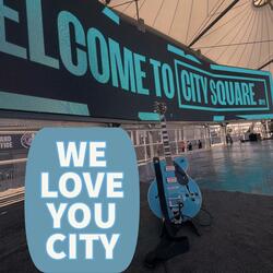 We Love You City