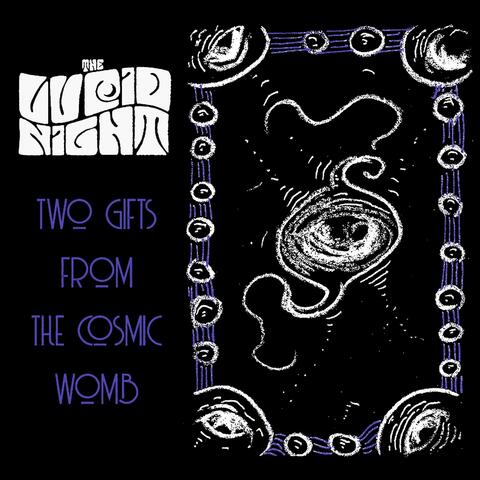 Two Gifts from the Cosmic Womb