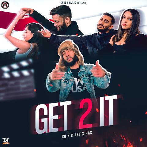Get 2 it (feat. SQ, C-let & Has)