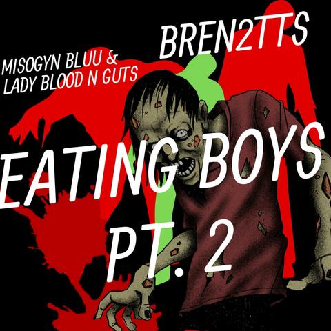 Eating Boys PT. II