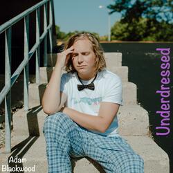 Underdressed