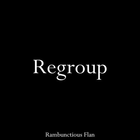Regroup