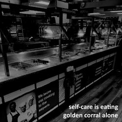 Self-Care is Eating Golden Corral Alone