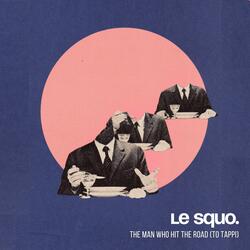 The Man Who Hit The Road (To Tappi)