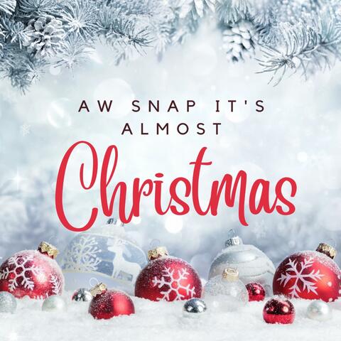 Aw Snap! It's Almost Christmas! (feat. Randy Resnick)
