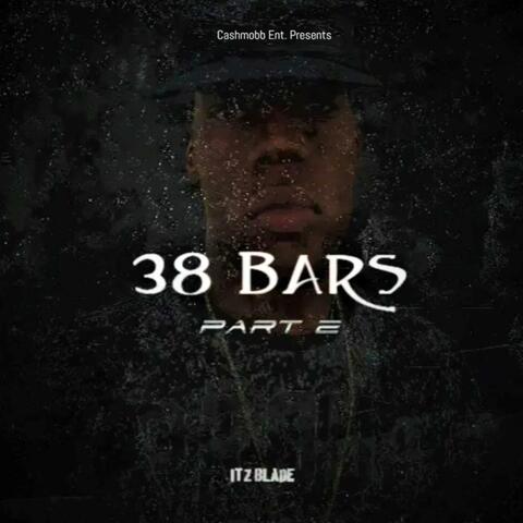 38 Bars, Pt. 2
