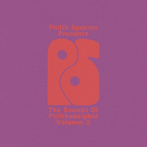 Philth Spector Presents: The Sounds of Philthadelphia, Vol. 2