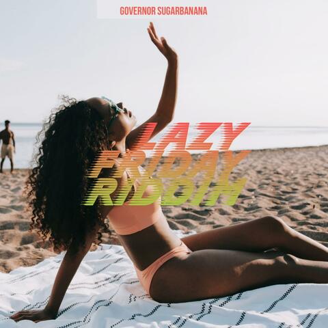 Lazy Friday Riddim