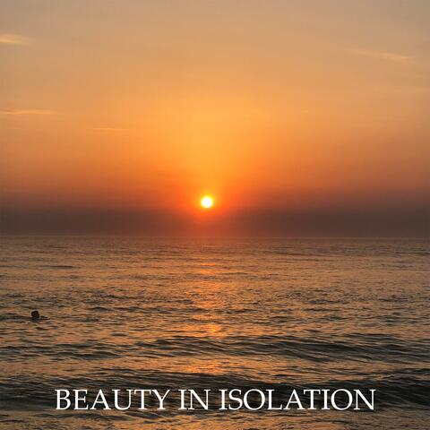 Beauty In Isolation