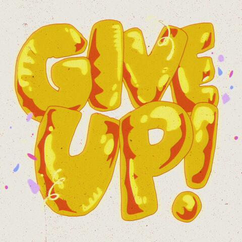 Give Up!