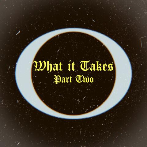 What it Takes, Part Two
