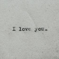 I L O V E Y O U