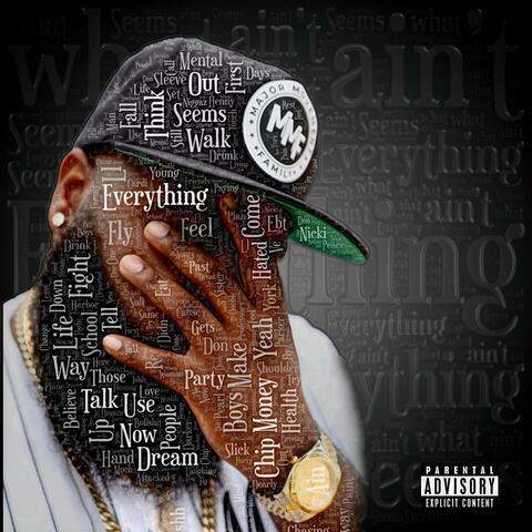 EVERYTHING AINT WHAT IT SEEMS