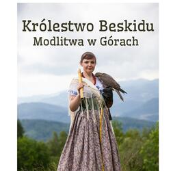 Królestwo Beskidu Modlitwa w Górach bonus 2013