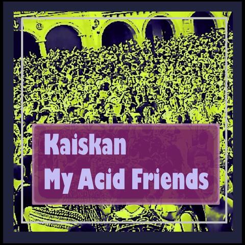 My Acid Friends