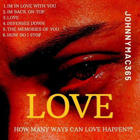 LOVE HOW MANY WAYS CAN LOVE HAPPEN?