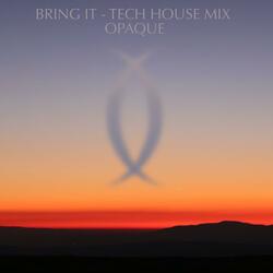 Bring It (Tech House Mix)