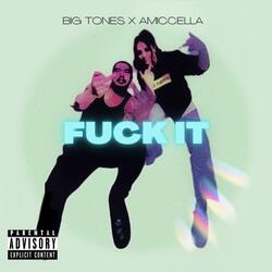 Fuck It (feat. Amiccella)