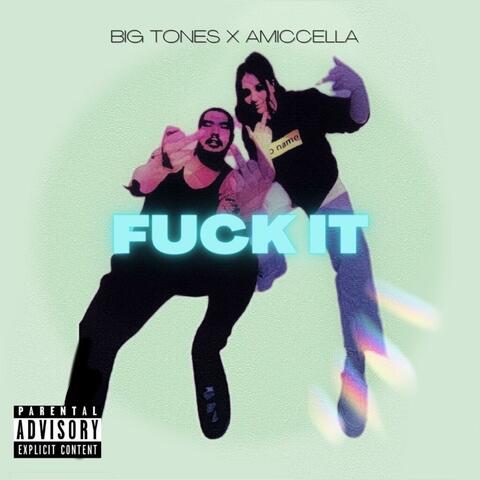 Fuck It (feat. Amiccella)