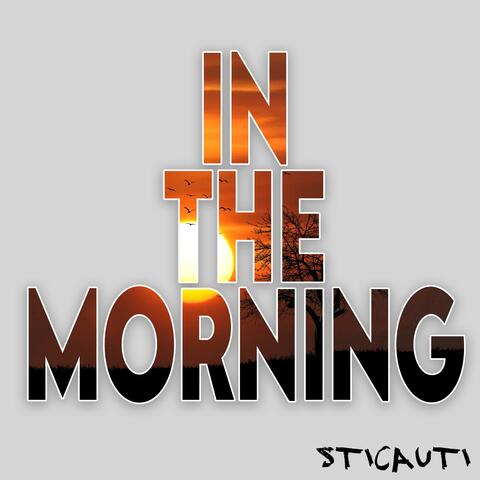 IN THE MORNING