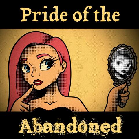 Pride of the Abandoned
