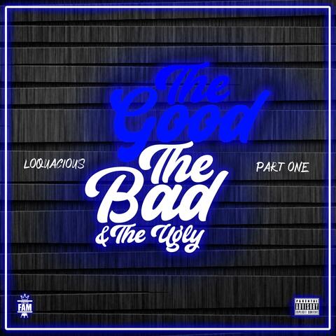 The Good, The Bad, & The Ugly, Pt. 1