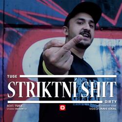 Striktní Shit (feat. Dirtovski & Tuge)