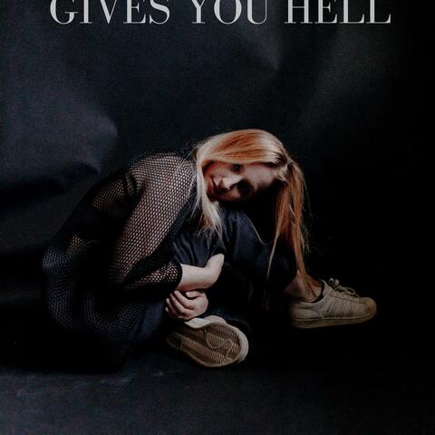 gives you hell