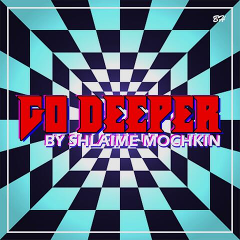 Go Deeper
