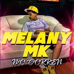 Melany Mk No Corren