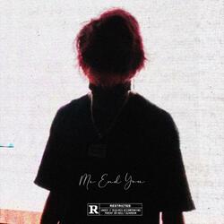 Me End You