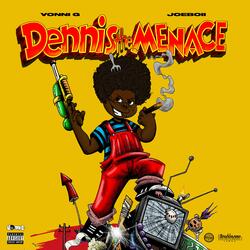 Dennis The Menace (feat. Joe Boii)