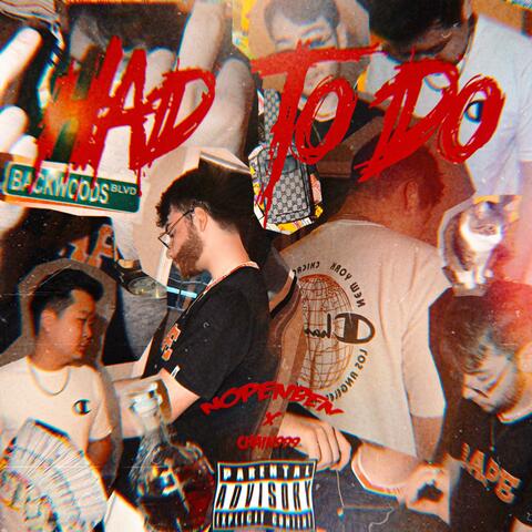 Had to Do (feat. Chain999)