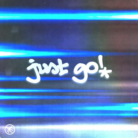 Just Go! (feat. Dre?who & Nike Mik3y)