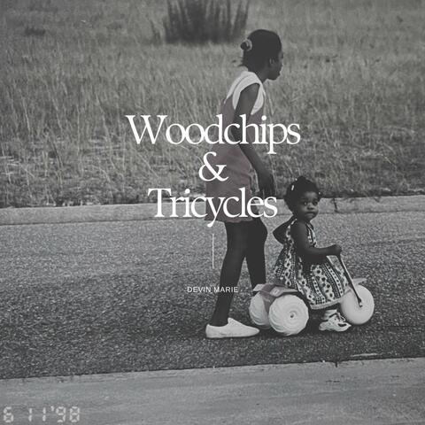 Woodchips & Tricycles