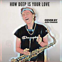 How Deep Is Your Love