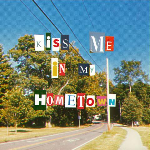 Kiss Me in My Hometown