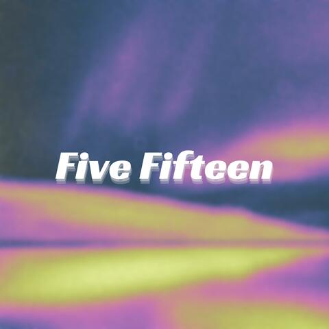 Five Fifteen