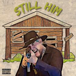 STILL HIM