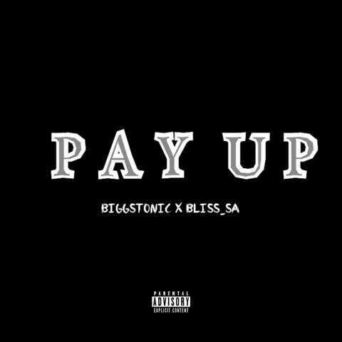 PAY UP (feat. Biggstonic)