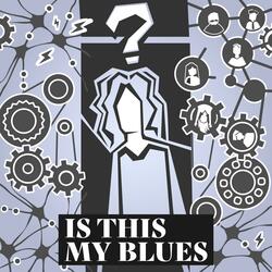 Is This My Blues