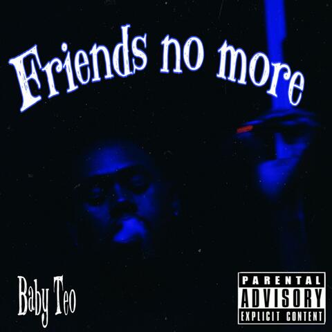Friends no more