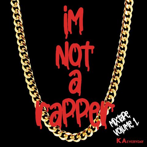 I'm Not A Rapper Mixtape Volume 1