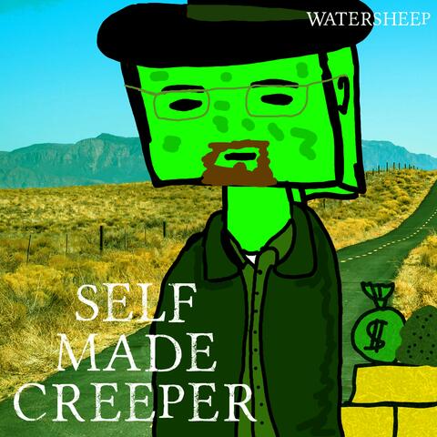 SELF MADE CREEPER