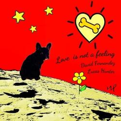 Love is not a feeling.