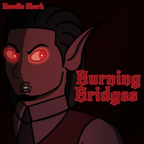 Burning Bridges