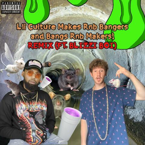 Lil Culture Makes Rnb Bangers & Bangs Rnb Makers! (feat. Blizzi Boi) [Remix]